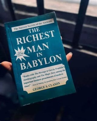 The Richest Man in Babylon Uma Parábola Financeira Através dos Tempos!